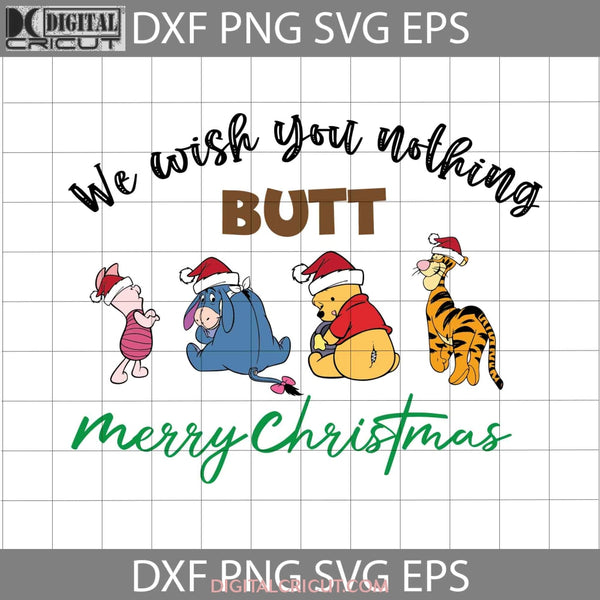 We Wish You Nothing Butt Merry Christmas Svg Gift Cricut File Clipart Png Eps Dxf