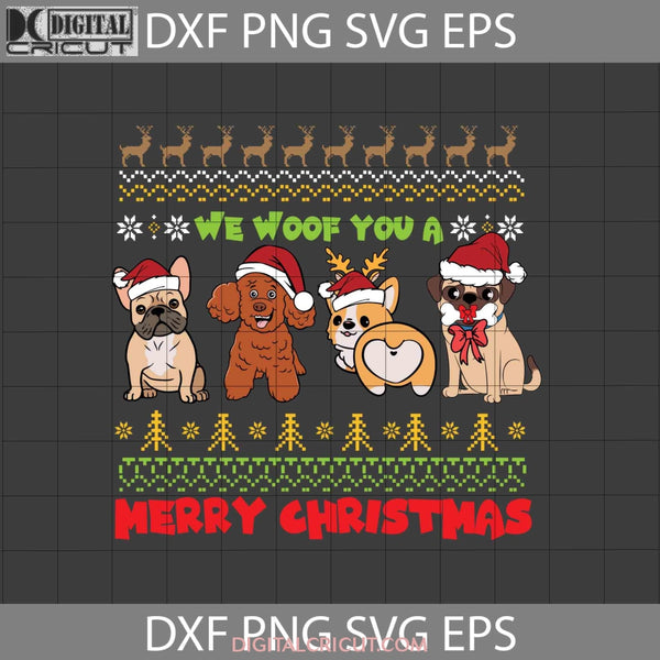 We Woof You A Merry Christmas Svg Dog Cricut File Clipart Png Eps Dxf