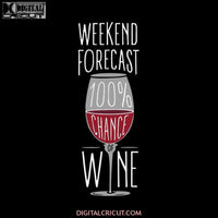 Weekend Forecast 100% Chance Wine Christmas Svg, Santa Svg, Snowman Svg, Christmas Svg, Merry Christmas Svg, Bake Svg, Cake Svg, Cricut File, Clipart