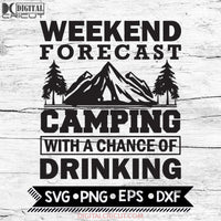 Weekend forecast camping with a chance of drinking Svg, Cricut File, Svg, Camping Svg, Camper Svg