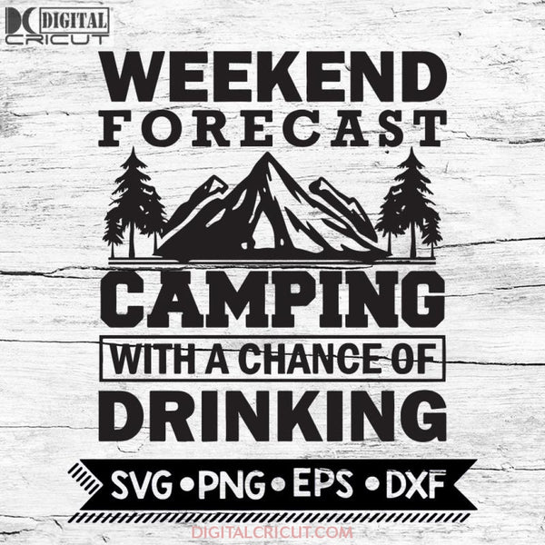 Weekend forecast camping with a chance of drinking Svg, Cricut File, Svg, Camping Svg, Camper Svg