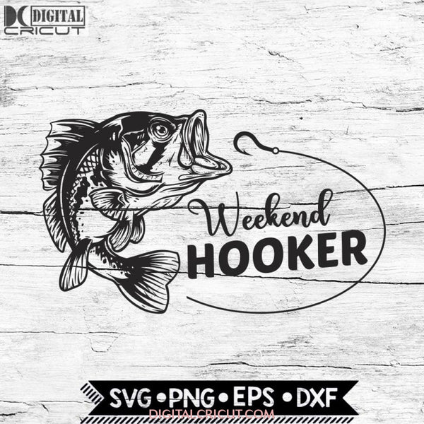 Weekend Hooker Svg, Cricut File, Svg, Fishing Svg, Outdoor Svg