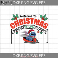 Welcome To Christmas Town Svg Gift Svg Cricut File Clipart Png Eps Dxf