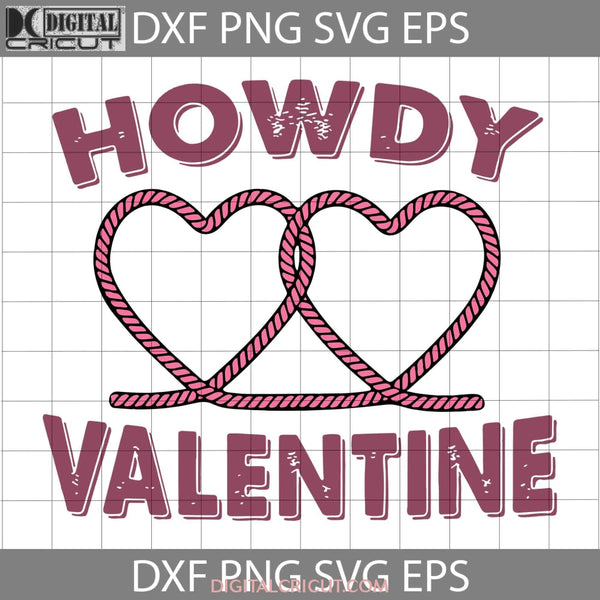 Western Howdy Svg Valentine Valentines Day Cricut File Clipart Png Eps Dxf