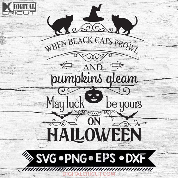 When Black Cats Prowl Halloween Svg, Black Cats Witch Hat Pumpkin Halloween Svg, Cricut File, Black cat, Svg, Halloween Svg