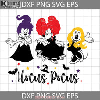 Hocus Pocus Svg Sanderson Sisters Witches Halloween Svg Cricut File Clipart Png Eps Dxf