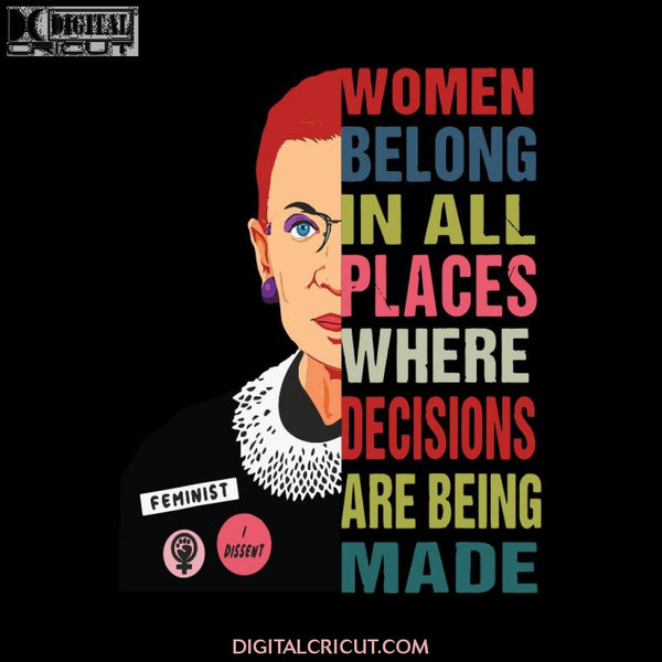 Women Belong In All Places Where Decisions Are Being Made Svg, Ruth Bader Ginsburg Svg, Notorious Svg, RBG Svg, Cricut File, Clipart 6