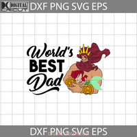 Worlds Best Dad Svg King Triton And Ariel Fathers Day Cricut File Clipart Png Eps Dxf