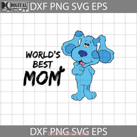 Worlds Best Mom Svg Blues Clues Mother Mothers Day Cricut File Clipart Png Eps Dxf