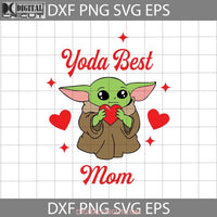 Yoda Best Mom Svg Baby Mothers Day Mama Cricut File Clipart Png Eps Dxf