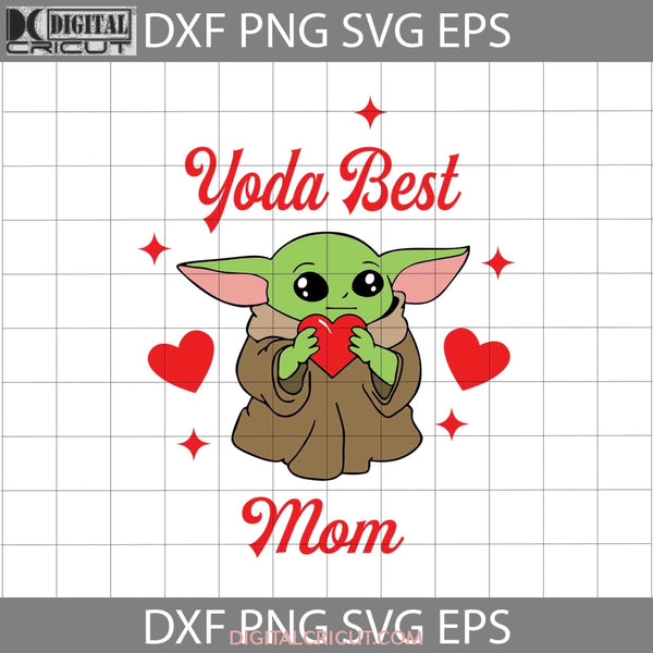 Yoda Best Mom Svg Baby Mothers Day Mama Cricut File Clipart Png Eps Dxf
