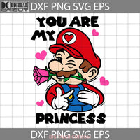 You Are My Princess Svg Super Valentines Day Cricut File Clipart Png Eps Dxf