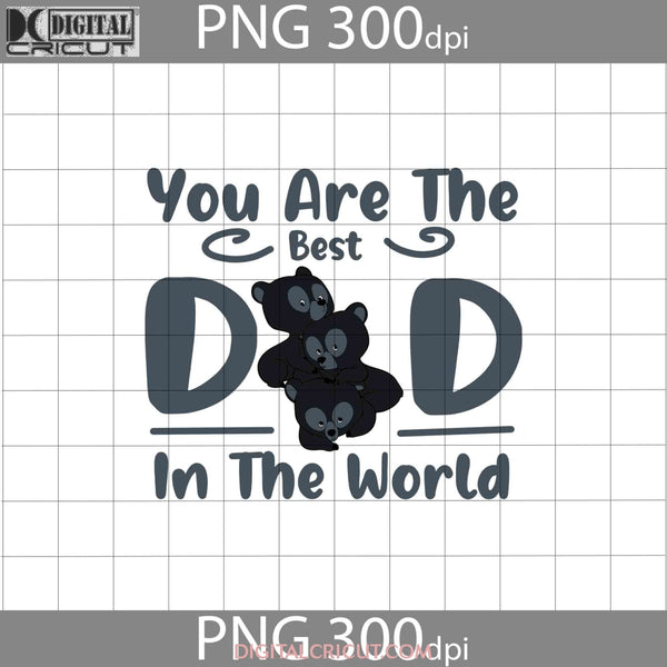 You Are The Best Dad In World Png Three Bears Merida Brave Princess Fathers Day Images Digital