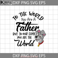 You Are The Best Dad In World Svg Lady And Tramp Fathers Day Cricut File Clipart Png Eps Dxf