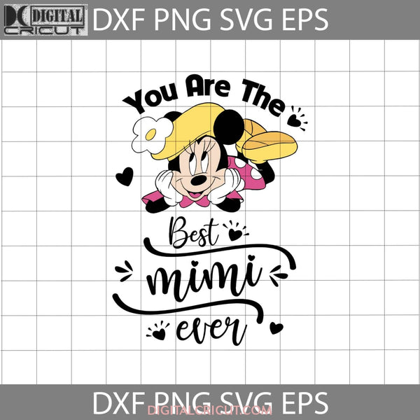 You Are The Best Mimi In World Svg Minnie Mothers Day Cricut File Clipart Png Eps Dxf