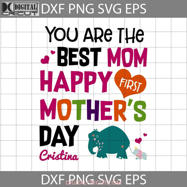 You Are The Best Mom Happy Mothers Day Svg Cricut File Clipart Png Eps Dxf