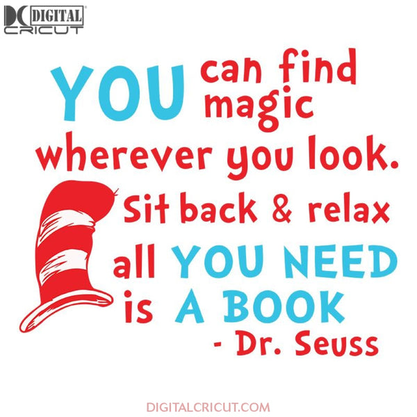 You Can Find Magic Wherever You Look Sit Back And Relax All You Need Is A Book Svg, Dr. Seuss Svg, Dr Seuss Svg, Thing One Svg, Thing Two Svg, Fish One Svg, Fish Two Svg, The Rolax Svg, Png, Eps, Dxf2