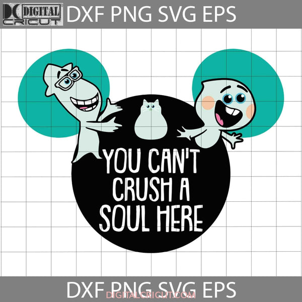 You Cant Crush A Soul Here Ears Svg Cartoon Cricut File Clipart Png Eps Dxf