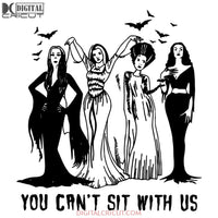 Morticia Munster Elvira And Vampire You Can't Sit With Us Svg, Cricut File, Halloween Svg, Clipart, You Can't Sit With Us Svg