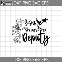 Youre My Favorite Deputy Svg Toy Story Cartoon Cricut File Clipart Png Eps Dxf